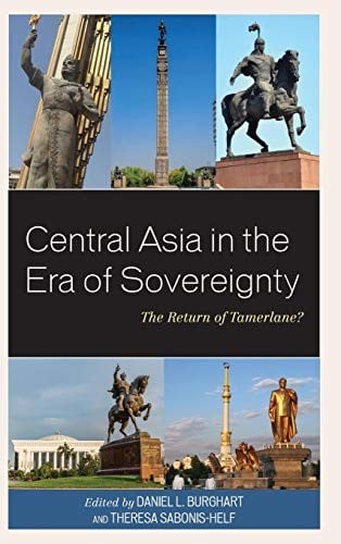 Central Asia in the Era of Sovereignty: The Return of Tamerlane?
