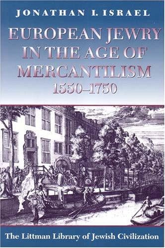 European Jewry in the Age of Mercantilism, 1550-1750