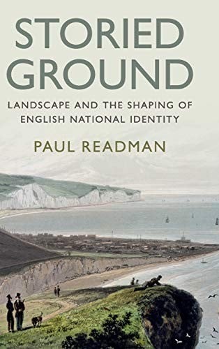 Storied Ground: Landscape and the Shaping of English National Identity