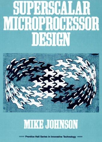 Superscalar Microprocessors Design (Prentice Hall Series in Innovative Technology)