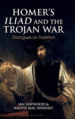 Homer's Iliad and the Trojan War: Dialogues on Tradition