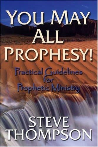 You May All Prophesy! Practical Guidelines for Prophetic Ministry