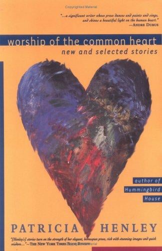 Worship of the common heart: new & selected stories