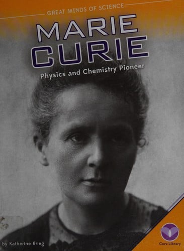 Marie Curie: physics and chemistry pioneer
