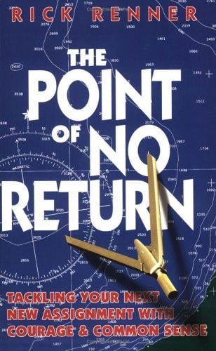 The Point of No Return: Tackling Your Next New Assignment with Courage & Common Sense