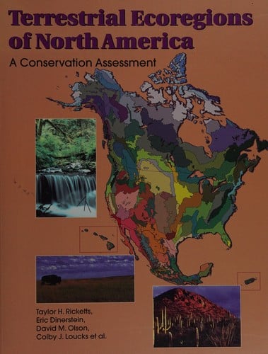 Terrestrial ecoregions of North America: a conservation assessment