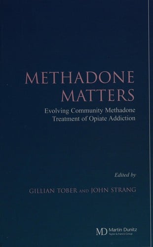 Methadone matters: evolving community methadone treatment of opiate addiction