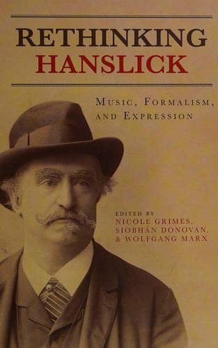 Rethinking Hanslick: music, formalism, and expression