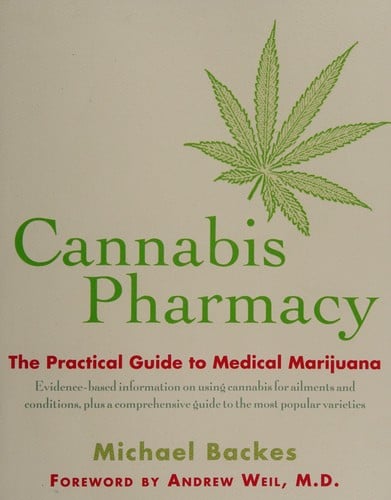Cannabis pharmacy: the practical guide to medical marijuana