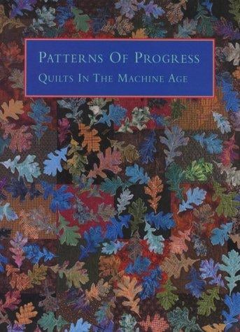 Patterns of Progress: Quilts in the Machine Age