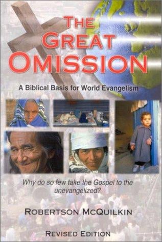 The Great Omission: A Biblical Basis for World Evangelization