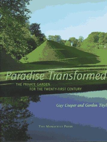 Paradise transformed: the private garden for the twenty-first century