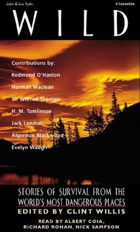 Wild: Stories of Survival From The World's Most Dangerous Places (Adrenaline)