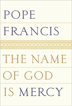 The name of God is mercy: a conversation with Andrea Tornielli