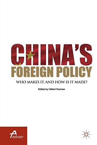 China's Foreign Policy: Who Makes It, and How Is It Made?