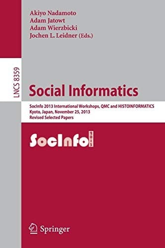 Social Informatics: SocInfo 2013 International Workshops, QMC and HISTOINFORMATICS, Kyoto, Japan, November 25, 2013, Revised Selected Papers