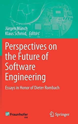 Perspectives on the Future of Software Engineering: Essays in Honor of Dieter Rombach
