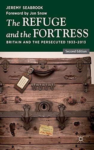 The Refuge and the Fortress: Britain and the Persecuted 1933 - 2013