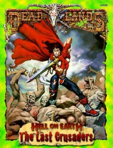 The Last Crusaders (Deadlands: Hell on Earth)