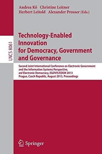 Technology-Enabled Innovation for Democracy, Government and Governance: Second Joint International Conference on Electronic Government and the ...