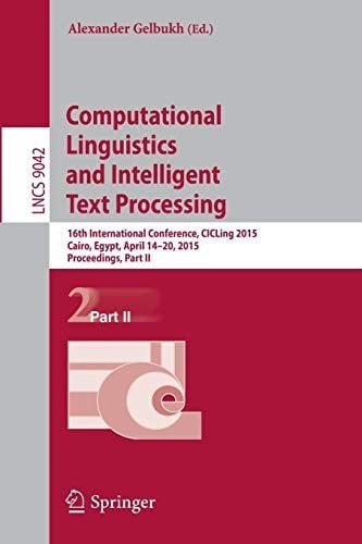Computational Linguistics and Intelligent Text Processing: 16th International Conference, CICLing 2015, Cairo, Egypt, April 14-20, 2015, Proceedings, Part II