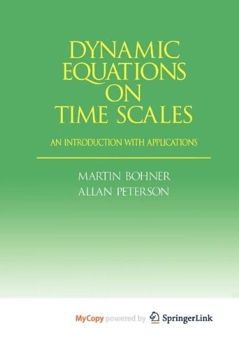 Dynamic Equations on Time Scales: An Introduction with Applications