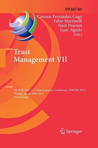 Trust Management VII: 7th IFIP WG 11.11 International Conference, IFIPTM 2013, Malaga, Spain, June 3-7, 2013, Proceedings