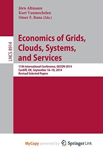 Economics of Grids, Clouds, Systems, and Services: 11th International Conference, GECON 2014, Cardiff, UK, September 16-18, 2014. Revised Selected Papers.