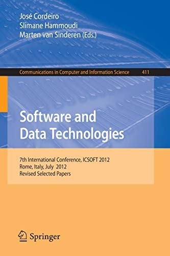 Software and Data Technologies: 7th International Conference, ICSOFT 2012, Rome, Italy, July 24-27, 2012, Revised Selected Papers