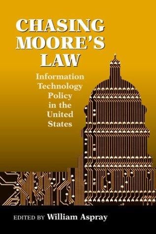 Chasing Moore's Law: Information Technology Policy in the United States