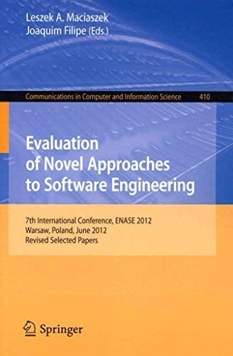 Evaluation of Novel Approaches to Software Engineering: 7th International Conference, ENASE 2012, Wroclaw, Poland, June 29-30, 2012, Revised Selected Papers