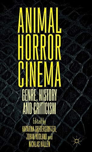 Animal Horror Cinema: Genre, History and Criticism
