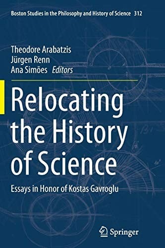 Relocating the History of Science: Essays in Honor of Kostas Gavroglu