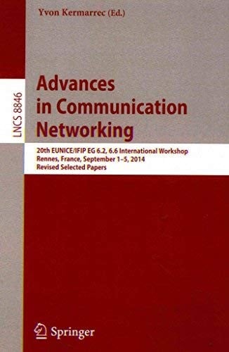 Advances in Communication Networking: 20th EUNICE/IFIP EG 6.2, 6.6 International Workshop, Rennes, France, September 1-5, 2014, Revised Selected Papers