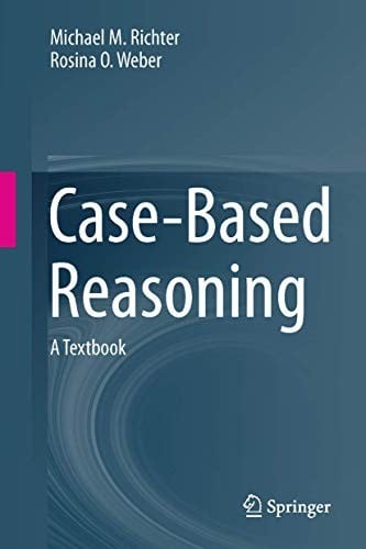 Case-Based Reasoning: A Textbook