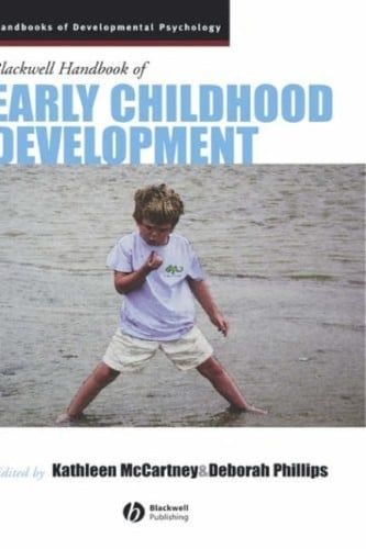 BLACKWELL HANDBOOK OF EARLY CHILDHOOD DEVELOPMENT; ED. BY KATHLEEN MCCARTNEY