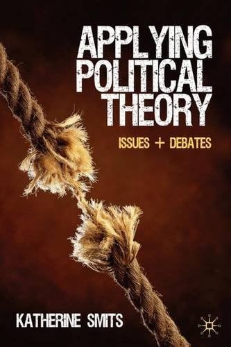 Applying Political Theory: Issues and Debates