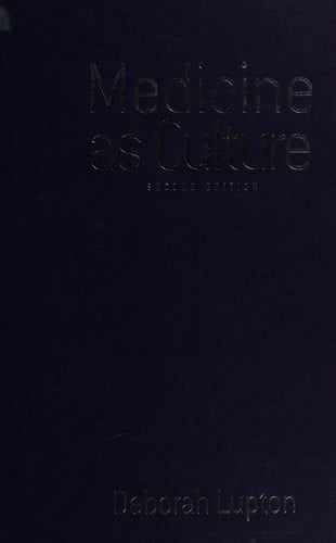 MEDICINE AS CULTURE: ILLNESS, DISEASE AND THE BODY IN WESTERN SOCIETIES.