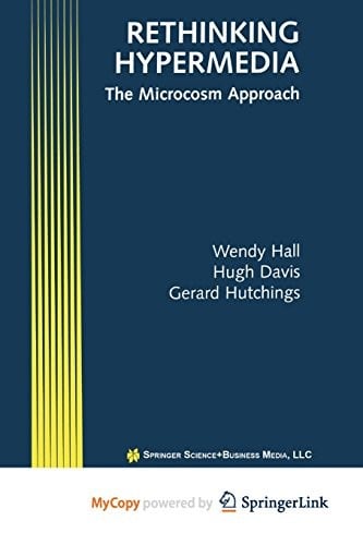 Rethinking Hypermedia: The Microcosm Approach