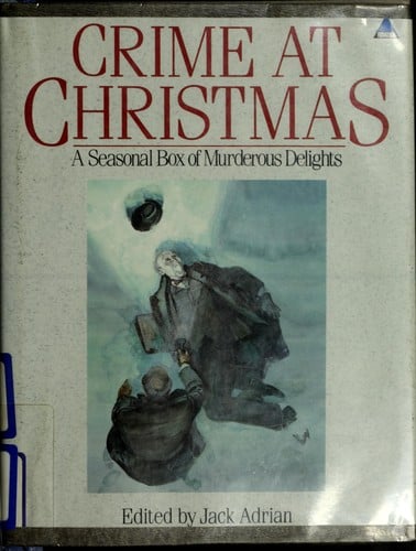 Crime at Christmas: A Seasonal Box of Murderous Delights