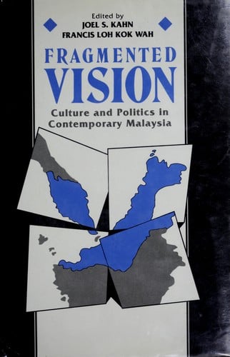 Fragmented Vision: Culture and Politics in Contemporary Malaysia