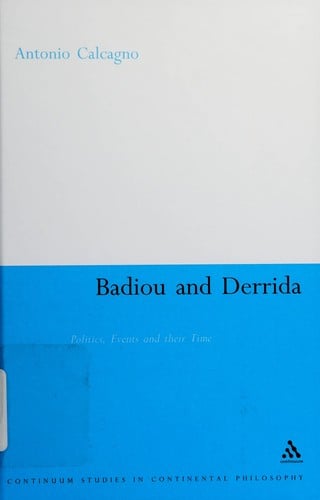 BADIOU AND DERRIDA: POLITICS, EVENTS AND THEIR TIME.
