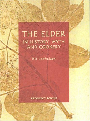 The Elder: In History, Myth and Cookery