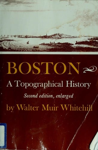 Boston: A Topographical History, Second Enlarged Edition