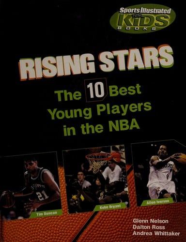 Rising Stars: The Ten Best Players in the Nba (Library of American Lives and Times Set 3)