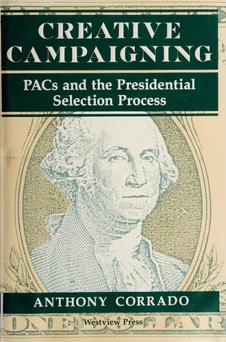 Creative campaigning: PACs and the presidential selection process