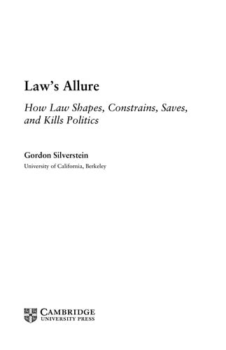 Law's allure: how law shapes, constrains, saves, and kills politics