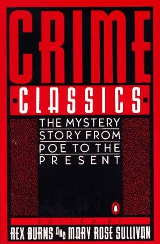 Crime Classics: The Mystery Story from Poe to the Present