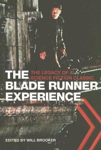 The Blade Runner Experience: The Legacy of a Science Fiction Classic