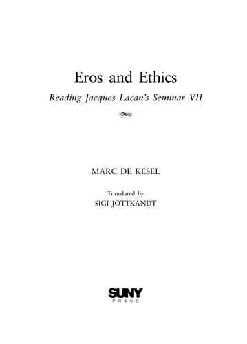 Eros and ethics: reading Jacques Lacan's Seminar VII